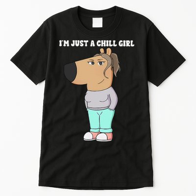 Im Just A Chill Girl Meme Funny Chill Girl Gift Tall T-Shirt