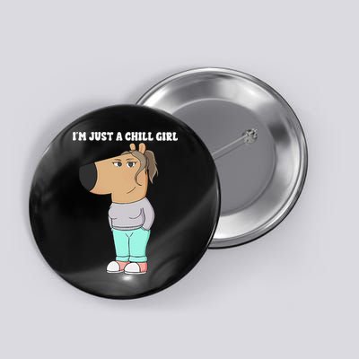 Im Just A Chill Girl Meme Funny Chill Girl Gift Button