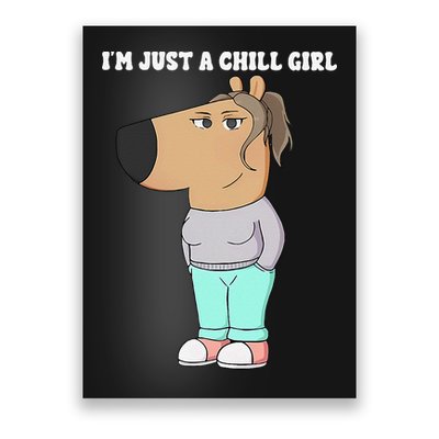 Im Just A Chill Girl Meme Funny Chill Girl Gift Poster