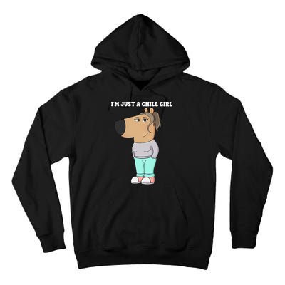 Im Just A Chill Girl Meme Funny Chill Girl Gift Tall Hoodie
