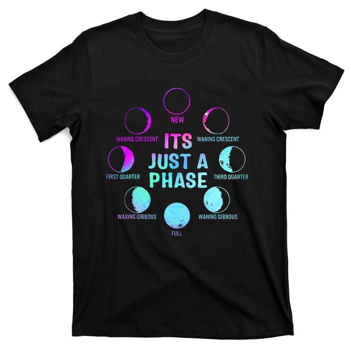 Its Just A Phase Celestial Moon Lunar Cycle Astronomy T-Shirt