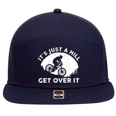 It's Just A Hill Get Over It Funny MTB Mountain Bike 7 Panel Mesh Trucker Snapback Hat