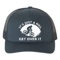 It's Just A Hill Get Over It Funny MTB Mountain Bike Yupoong Adult 5-Panel Trucker Hat