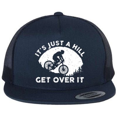 It's Just A Hill Get Over It Funny MTB Mountain Bike Flat Bill Trucker Hat