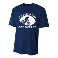 It's Just A Hill Get Over It Funny MTB Mountain Bike Performance Sprint T-Shirt