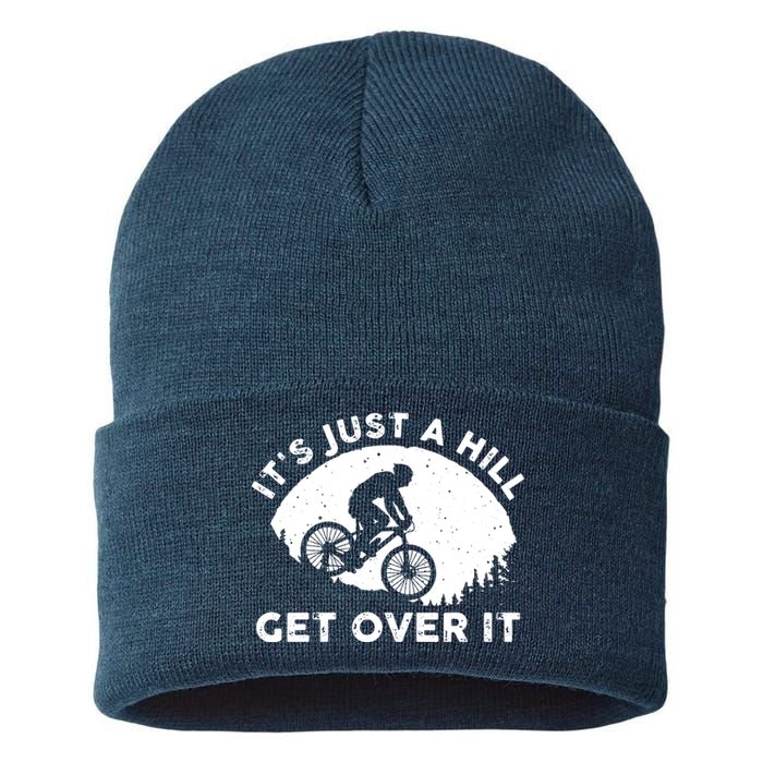 It's Just A Hill Get Over It Funny MTB Mountain Bike Sustainable Knit Beanie