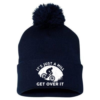 It's Just A Hill Get Over It Funny MTB Mountain Bike Pom Pom 12in Knit Beanie