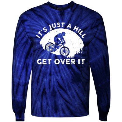 It's Just A Hill Get Over It Funny MTB Mountain Bike Tie-Dye Long Sleeve Shirt