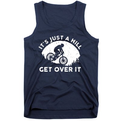 It's Just A Hill Get Over It Funny MTB Mountain Bike Tank Top