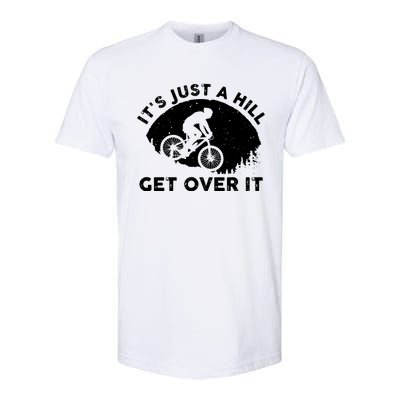 It's Just A Hill Get Over It Funny MTB Mountain Bike Softstyle CVC T-Shirt