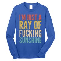 IM Just A Ray Of Fucking Sunshine Funny Saying Sarcastic Gift Long Sleeve Shirt