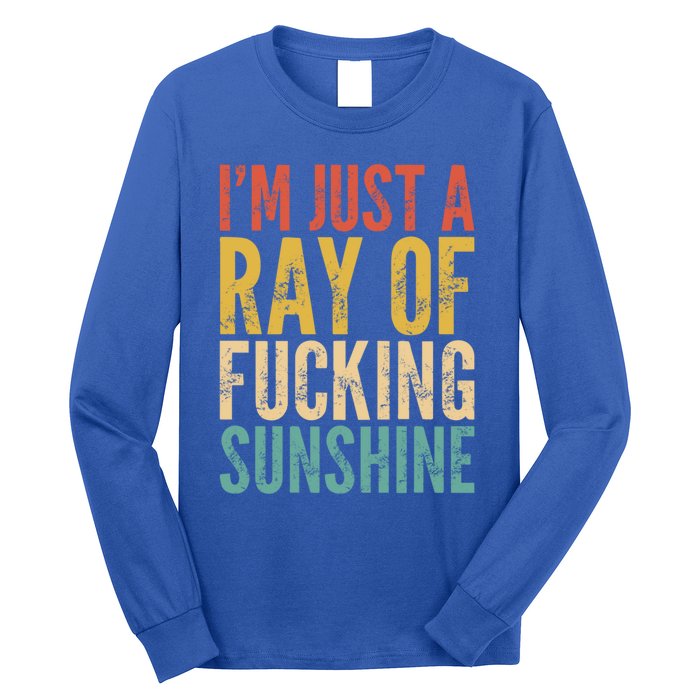 IM Just A Ray Of Fucking Sunshine Funny Saying Sarcastic Gift Long Sleeve Shirt