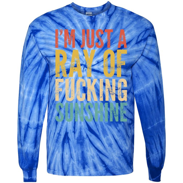 IM Just A Ray Of Fucking Sunshine Funny Saying Sarcastic Gift Tie-Dye Long Sleeve Shirt