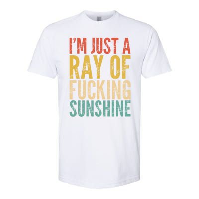 IM Just A Ray Of Fucking Sunshine Funny Saying Sarcastic Gift Softstyle CVC T-Shirt