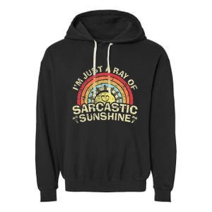 Im Just A Ray Of Sarcastic Sunshine Novelty Humor Sarcastic Garment-Dyed Fleece Hoodie