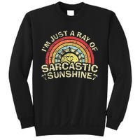 Im Just A Ray Of Sarcastic Sunshine Novelty Humor Sarcastic Sweatshirt