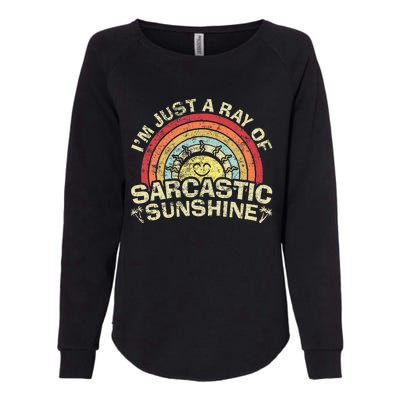 Im Just A Ray Of Sarcastic Sunshine Novelty Humor Sarcastic Womens California Wash Sweatshirt