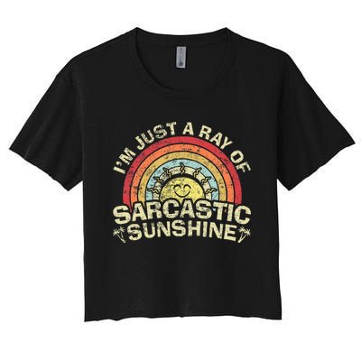 Im Just A Ray Of Sarcastic Sunshine Novelty Humor Sarcastic Women's Crop Top Tee