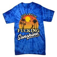 IM Just A Ray Of Fucking Sunshine Funny Sarcastic Funny Gift Tie-Dye T-Shirt