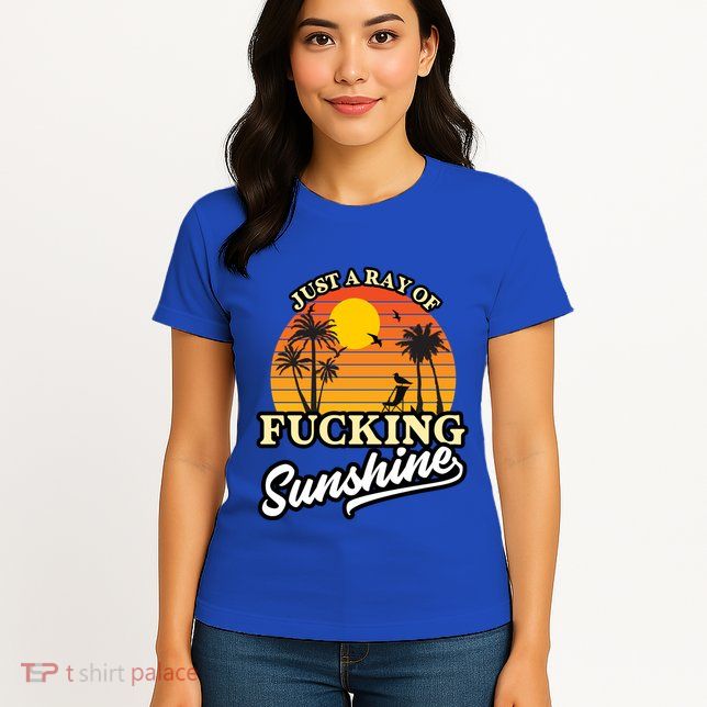 IM Just A Ray Of Fucking Sunshine Funny Sarcastic Funny Gift Womens T-Shirt