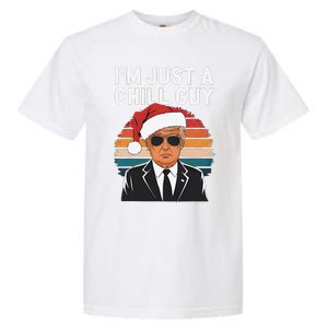 IM Just A Chill Guys Funny Trump Santa Hat Christmas Garment-Dyed Heavyweight T-Shirt