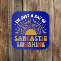 IM Just A Ray Of Sarcastic Sunshine Humor Sarcastic Great Gift Coaster