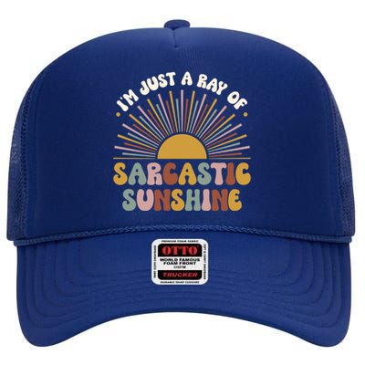 IM Just A Ray Of Sarcastic Sunshine Humor Sarcastic Great Gift High Crown Mesh Back Trucker Hat