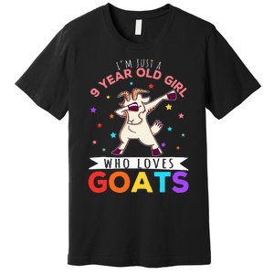 I'm Just A 9 Year Old Girl Who Loves Goats Goat Girl Premium T-Shirt