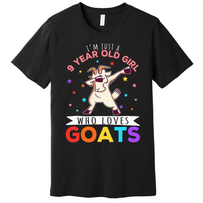 I'm Just A 9 Year Old Girl Who Loves Goats Goat Girl Premium T-Shirt