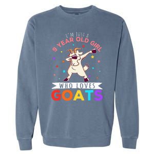 I'm Just A 9 Year Old Girl Who Loves Goats Goat Girl Garment-Dyed Sweatshirt