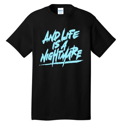 Im Just A An Adult And Life Is A Nightmare Tall T-Shirt