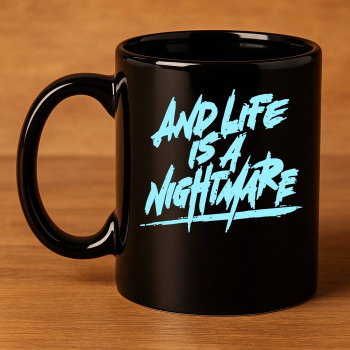 Im Just A An Adult And Life Is A Nightmare 11oz C Handle Ceramic Mug