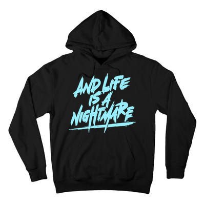 Im Just A An Adult And Life Is A Nightmare Tall Hoodie