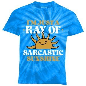 IM Just A Ray Of Sarcastic Sunshine Humor Sarcastic Cool Gift Kids Tie-Dye T-Shirt