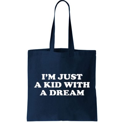 Im Just A Ki With A Dream Tote Bag