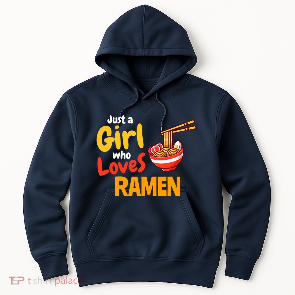IM Just A Girl Who Loves Ra Cute Noodle Foodie Hoodie