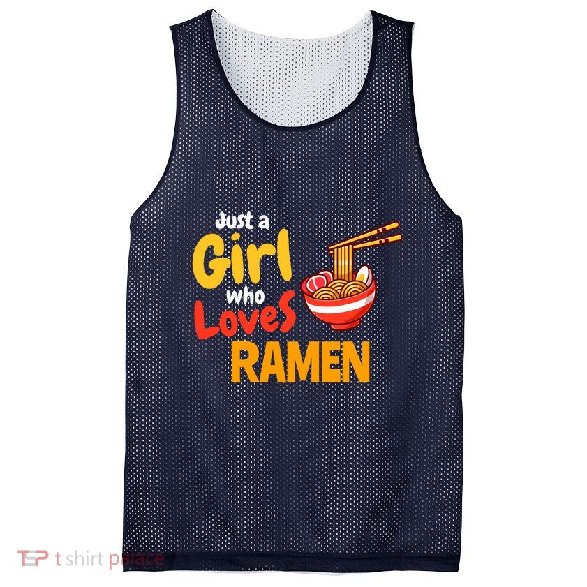 IM Just A Girl Who Loves Ra Cute Noodle Foodie Mesh Reversible Basketball Jersey Tank