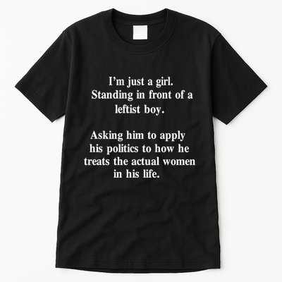 IM Just A Girl Standing In Front Of A Leftist Tall T-Shirt