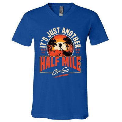 ItS Just Another Half Mile Or So Mountain Hiking Trail Hike Gift V-Neck T-Shirt