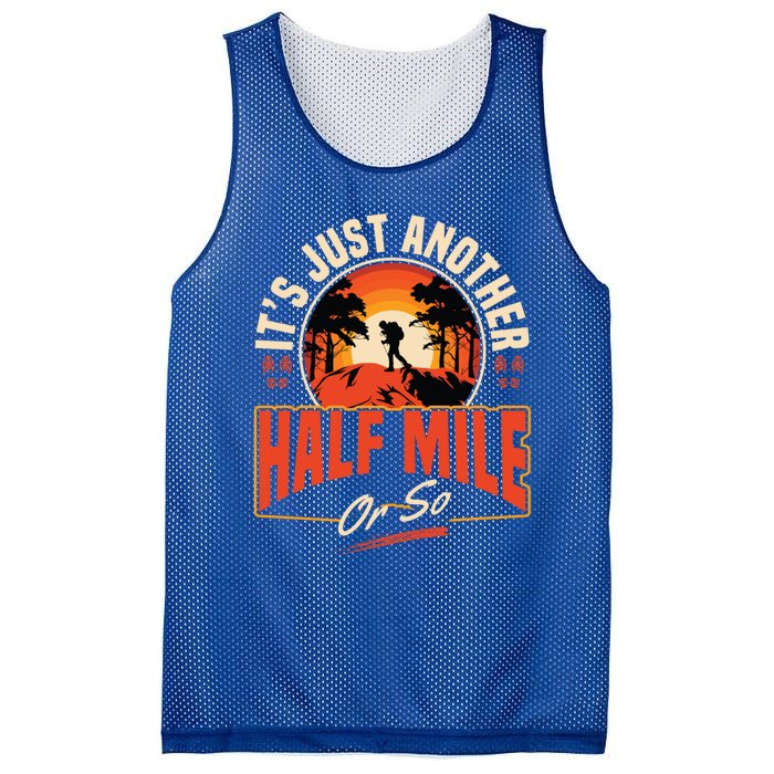 ItS Just Another Half Mile Or So Mountain Hiking Trail Hike Gift Mesh Reversible Basketball Jersey Tank