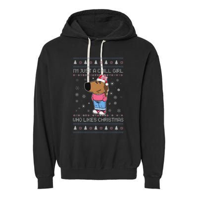 Im Just A Chill Girl Who Likes Xmas Ugly Sweater Garment-Dyed Fleece Hoodie