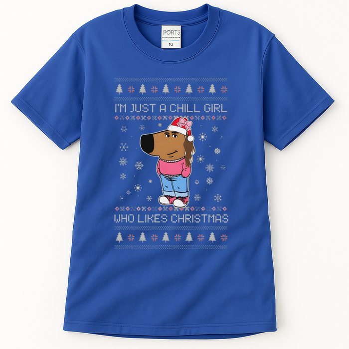 Im Just A Chill Girl Who Likes Xmas Ugly Sweater Tall T-Shirt