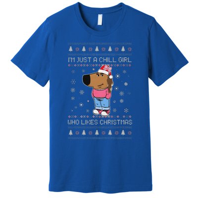 Im Just A Chill Girl Who Likes Xmas Ugly Sweater Premium T-Shirt