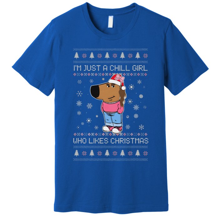 Im Just A Chill Girl Who Likes Xmas Ugly Sweater Premium T-Shirt