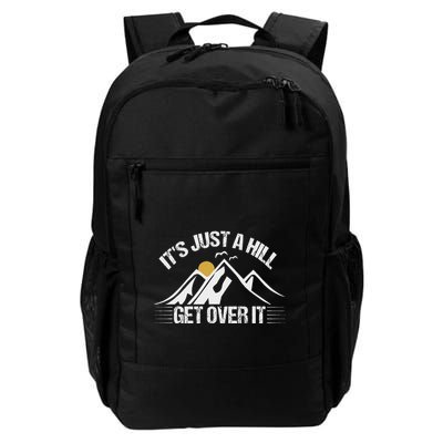 Its Just A Hill Get Over It Daily Commute Backpack