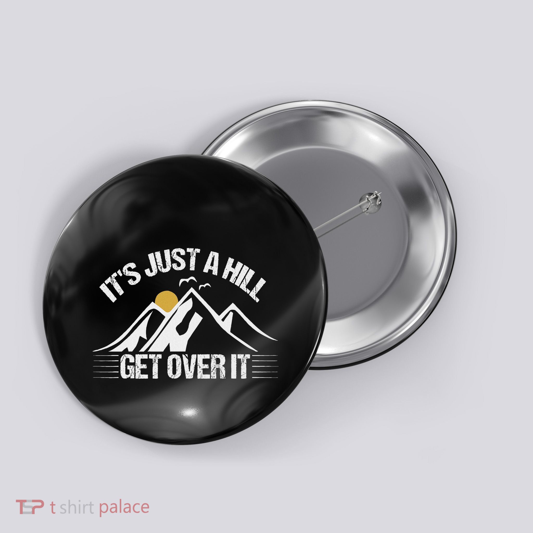 Its Just A Hill Get Over It Button
