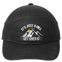 Its Just A Hill Get Over It 7-Panel Snapback Hat