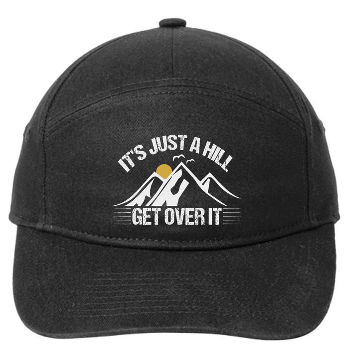 Its Just A Hill Get Over It 7-Panel Snapback Hat