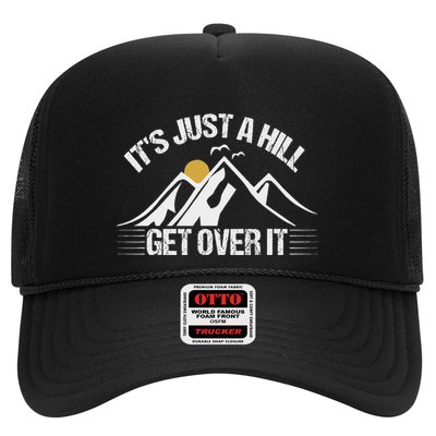 Its Just A Hill Get Over It Trucker Hat