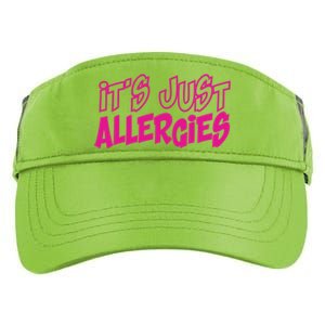 Its Just Allergies Quarantine Gift Funny Gift Adult Drive Performance Visor